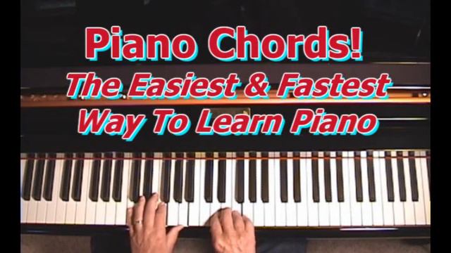Learn Piano The Easiest And Fastest Way -- Piano Chords! смотреть онлайн