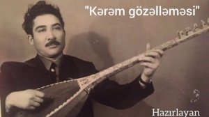 Aşıq Ədalət Nəsibov-"Kərəm gözəlləməsi"
