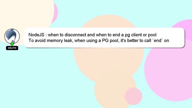 NodeJS : when to disconnect and when to end a pg client or pool смотреть онлайн