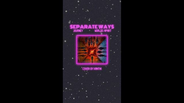 Journey - Separate Ways (Worlds Apart) - Cover By Xanthi