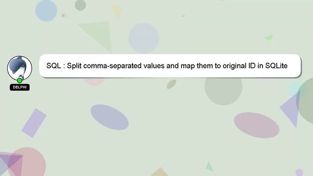 SQL : Split comma-separated values and map them to original ID in SQLite смотреть онлайн