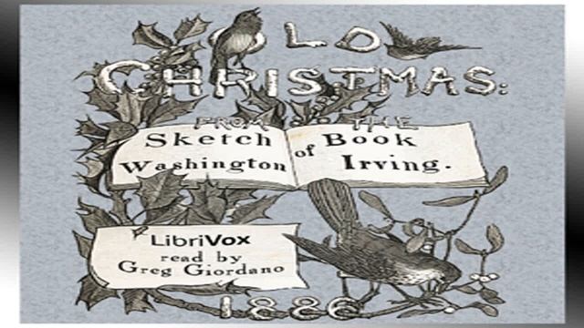 Old Christmas: From the Sketch Book of Washington Irving by Washington IRVING | Full Audio Book смотреть онлайн