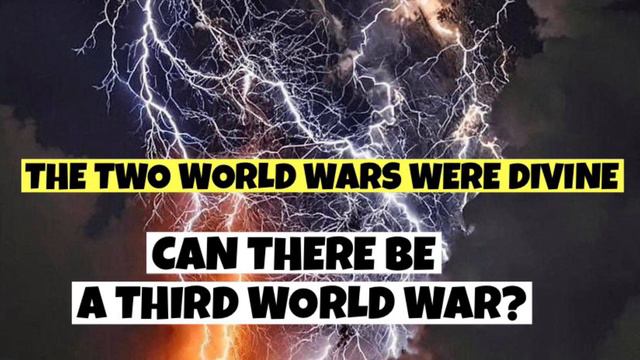 THE TWO WORLD WARS WERE DIVINE! CAN THERE BE A THIRD? смотреть онлайн