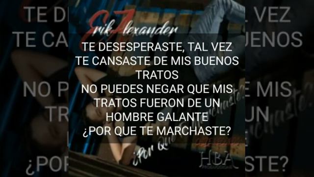 ¿POR QUE TE MARCHASTE? ( LETRA ) - ERIK ALEXANDER ( ESTUDIO ) смотреть онлайн