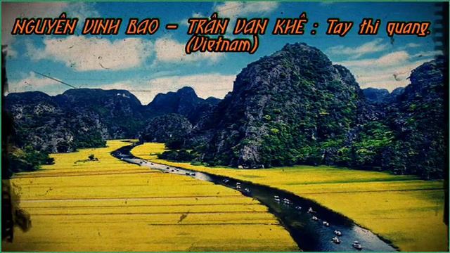 NGUYÊN VINH BAO - TRÂN VAN KHÊ. Tay thi quang. (Vietnam) смотреть онлайн