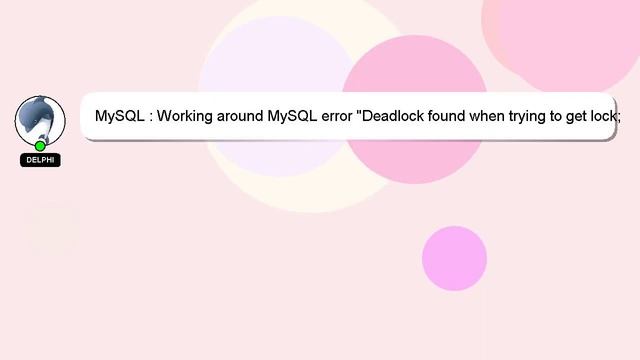 MySQL : Working around MySQL error "Deadlock found when trying to get lock; try restarting transact смотреть онлайн