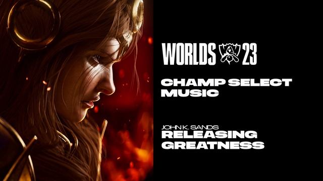 리그 오브 레전드 2023 월드 챔피언십 밴픽 브금 I Worlds 2023 Champ Select Music I Releasing Greatness - John K. Sands смотреть онлайн