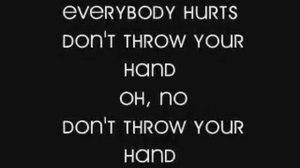 REM - Everybody Hurts Lyrics