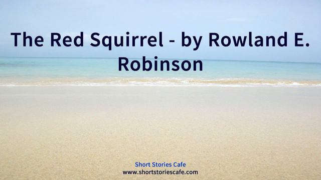 The Red Squirrel by Rowland E Robinson смотреть онлайн