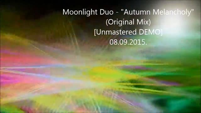 08.09.2015 - Moonlight Duo - Autumn Melancholy - DEMO & Visual Graphics/ смотреть онлайн
