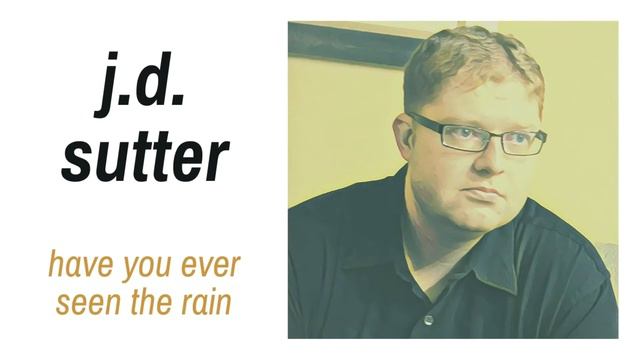 Have You Ever Seen The Rain by Creedence Clearwater Revival | Cover by J.D. Sutter смотреть онлайн