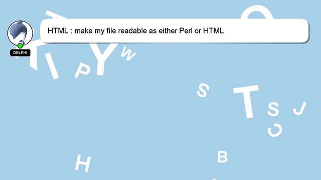 HTML : make my file readable as either Perl or HTML смотреть онлайн