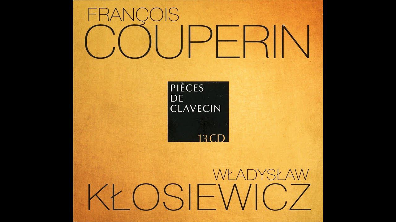 COUPERIN - PIÈCES DE CLAVECIN (Władysław Kłosiewicz), CD1 смотреть онлайн