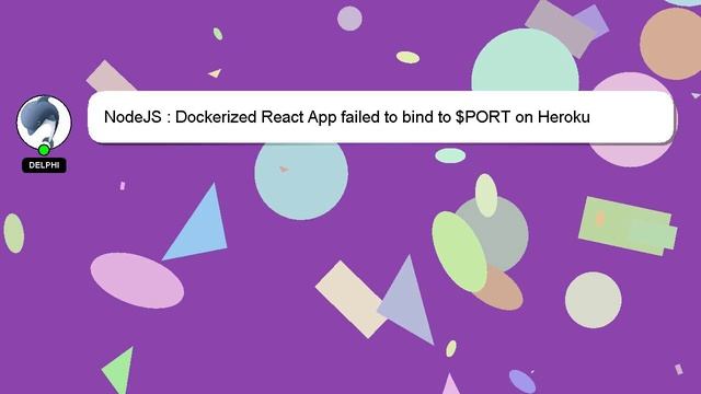 NodeJS : Dockerized React App failed to bind to $PORT on Heroku смотреть онлайн