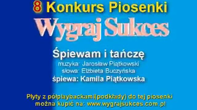 "Śpiewam i tańczę" - Kamila Piątkowska смотреть онлайн