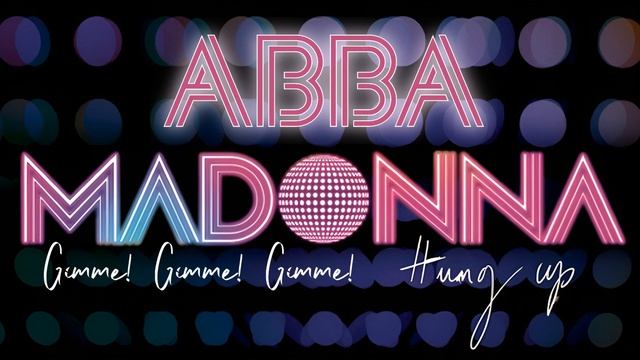 Madonna X ABBA - Hung Up X Gimme! Gimme! Gimme! - Mashup