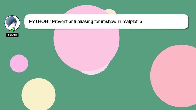 PYTHON : Prevent anti-aliasing for imshow in matplotlib смотреть онлайн