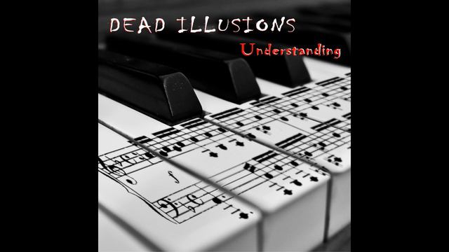 DEAD ILLUSIONS - Understanding (UNDERSTANDING, 2019) смотреть онлайн