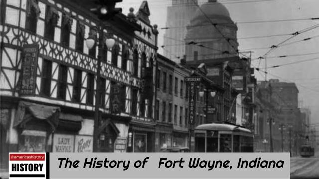 The History of Fort Wayne, ( Allen County ) Indiana смотреть онлайн