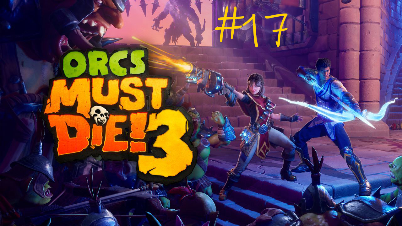Orcs Must Die! 3 #17