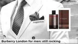 Burberry London for men: still rocking!