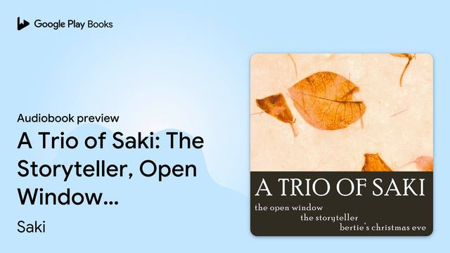A Trio of Saki: The Storyteller, Open Window,… by Saki · Audiobook preview смотреть онлайн