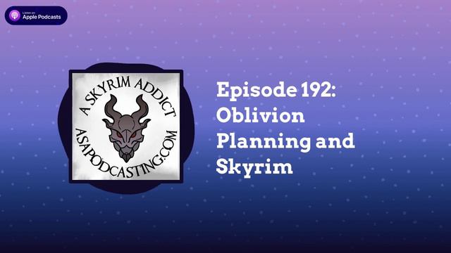 Episode 192: Oblivion Planning and Skyrim | Skyrim Addict: An Elder Scrolls podcast смотреть онлайн