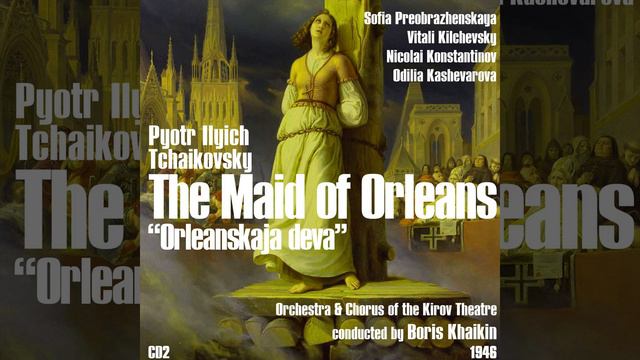 The Maid of Orleans: Act II "Glory, Glory to Our Rescuer, Our Maiden!" смотреть онлайн