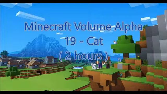 C418 - Cat ( Minecraft Volume Alpha - 19 ) ( 2 hours ) смотреть онлайн