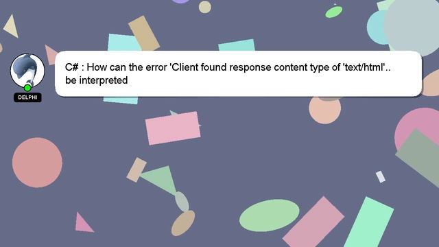 C# : How can the error 'Client found response content type of 'text/html'.. be interpreted смотреть онлайн