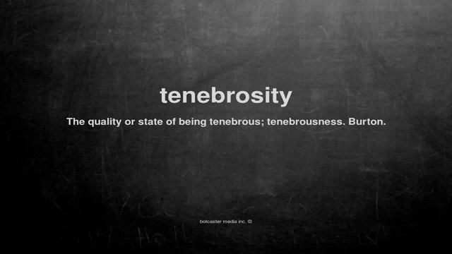 What does tenebrosity mean смотреть онлайн
