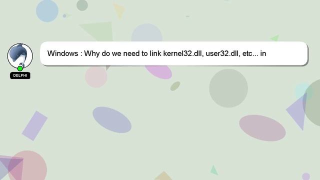 Windows : Why do we need to link kernel32.dll, user32.dll, etc... in Windows C++? смотреть онлайн