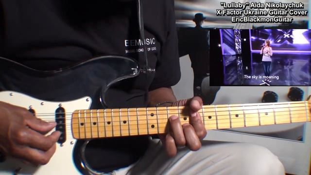 LULLABY Aida Nikolaychuk Guitar Cover - X Factor Ukraine UNINTERUPTED! LESSON @EricBlackmonGuitar смотреть онлайн