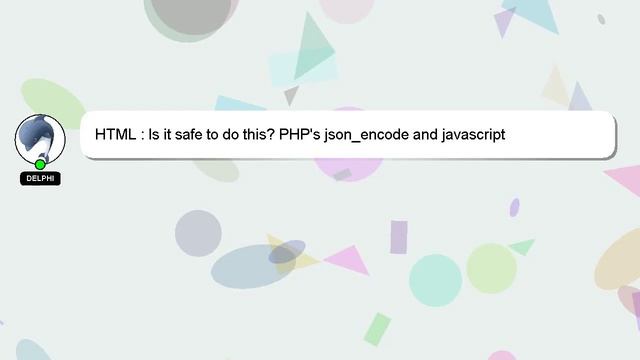 HTML : Is it safe to do this? PHP's json_encode and javascript смотреть онлайн