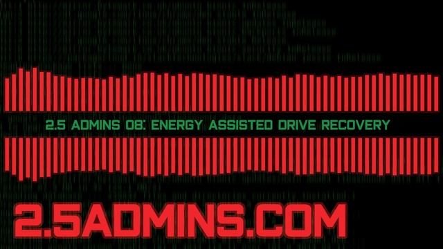 2.5 Admins 08: Energy assisted drive recovery смотреть онлайн