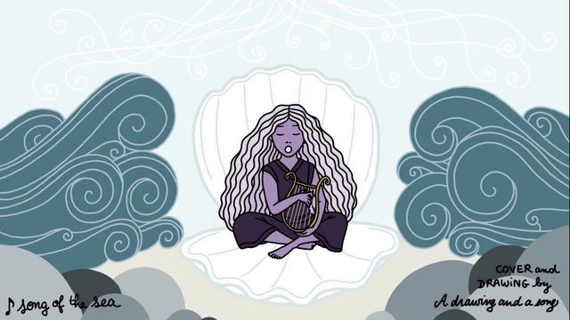 Song Of The Sea - cover by A drawing and a song смотреть онлайн