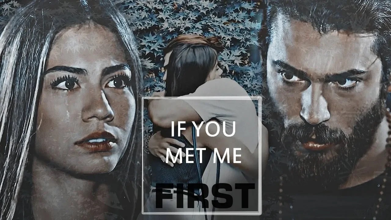 ► Джан + Санем/Can + Sanem || If You Met Me First [Ранняя Пташка] смотреть онлайн