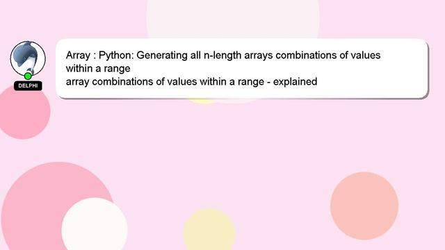 Array : Python: Generating all n-length arrays combinations of values within a range смотреть онлайн