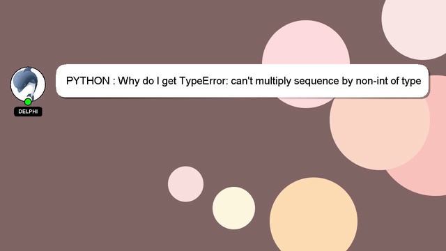 PYTHON : Why do I get TypeError: can't multiply sequence by non-int of type 'float'? смотреть онлайн