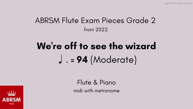ABRSM Flute Grade 2, We're off to see the wizard ♩.= 94 (Moderate) Flute & Piano midi with metronom смотреть онлайн