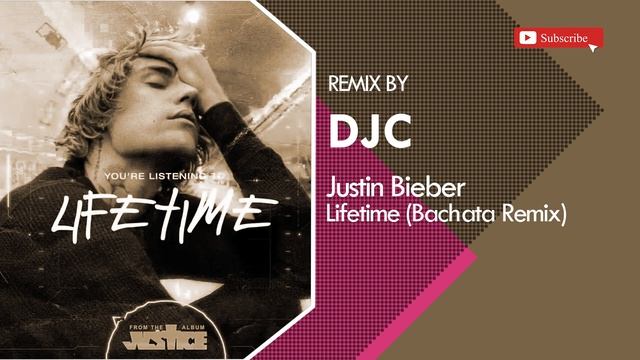 Justin Bieber - Lifetime (Bachata Remix DJC) смотреть онлайн