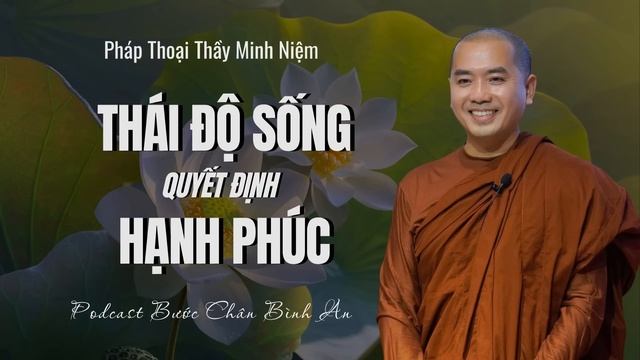 Rất Quan Trọng | Thái Độ Sống Quyết Định Hạnh Phúc | Thầy Minh Niệm смотреть онлайн