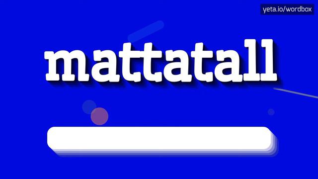 MATTATALL - HOW TO PRONOUNCE IT? #mattatall смотреть онлайн