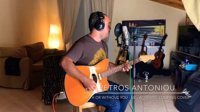 Petros Antoniou - With or without you - U2 Acoustic Looping Cover смотреть онлайн