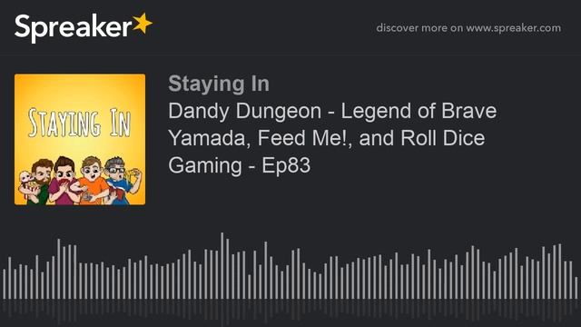 Dandy Dungeon - Legend of Brave Yamada, Feed Me!, and Roll Dice Gaming - Ep83 смотреть онлайн