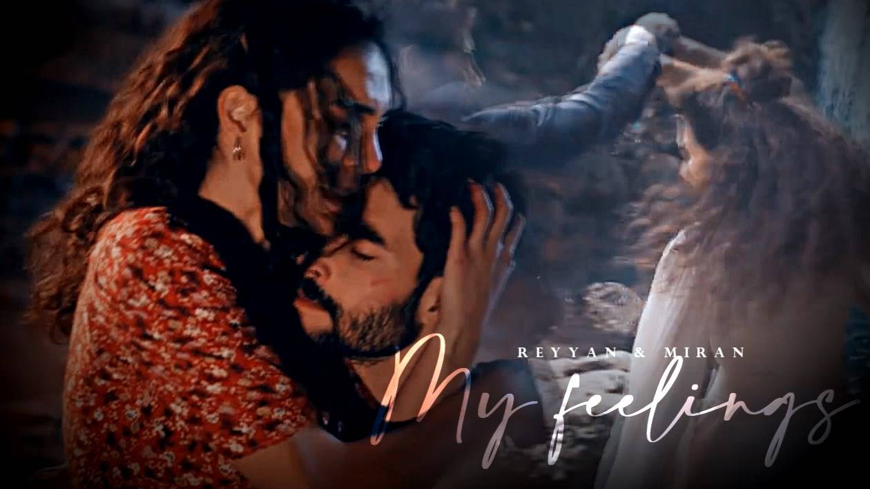 Reyyan & Miran ||My Feelings