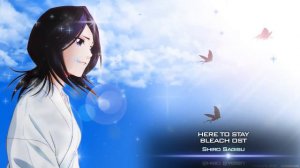 Shiro Sagisu - HERE TO STAY (Bleach OST)
