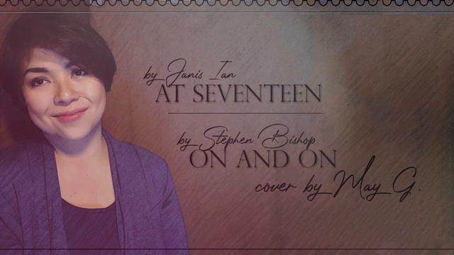 At Seventeen by Janis Ian & On and On by Stephen Bishop | Cover by May G. смотреть онлайн