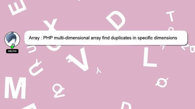 Array : PHP multi-dimensional array find duplicates in specific dimensions смотреть онлайн