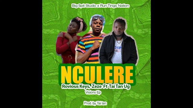 Nculere - Visions - Rovious Keys ft Zeze and Tai tan Ug смотреть онлайн